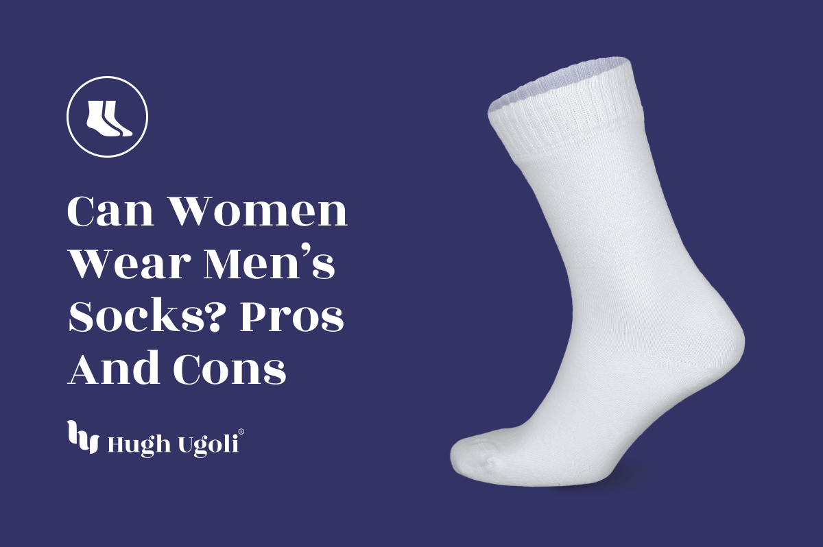 Can Women Wear Men's Socks? Pros and Cons Hugh Ugoli Socks